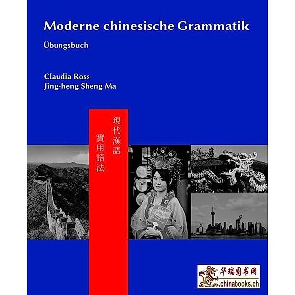Moderne chinesische Grammatik - Übungsbuch, Claudia Ross, Baozhang He, Pei-chia Chen
