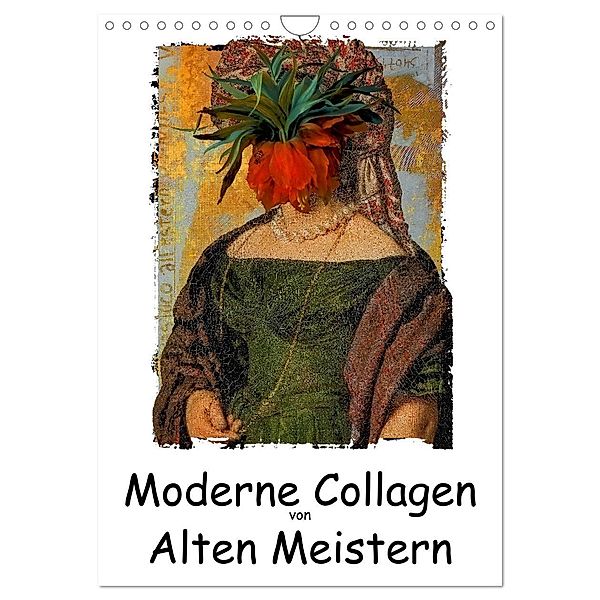 Moderne Collagen von Alten Meistern (Wandkalender 2025 DIN A4 hoch), CALVENDO Monatskalender, Calvendo, Gabi Hampe