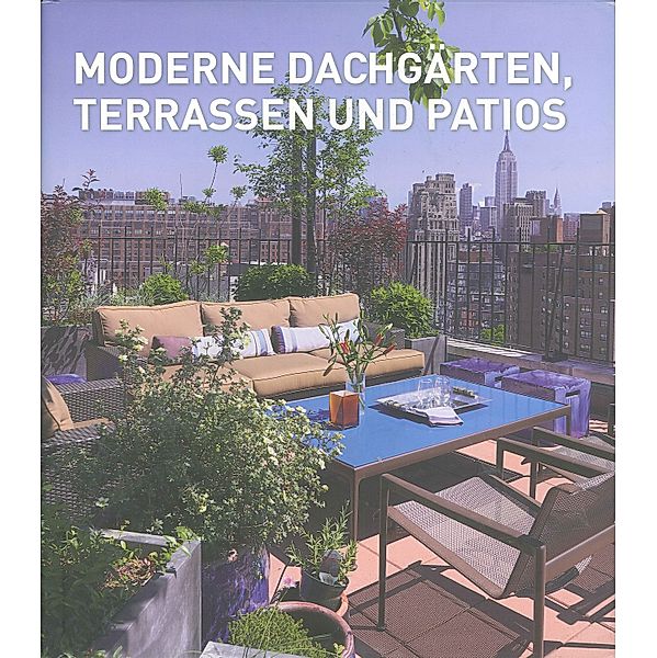 Moderne Dachgärten, Terrassen und Patios