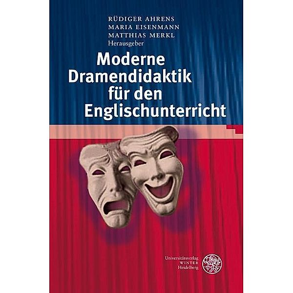 Moderne Dramendidaktik für den Englischunterricht / Anglistische Forschungen Bd.386