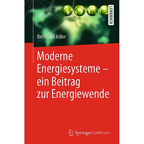 Moderne Energiesysteme - ein Beitrag zur Energiewende, Bernhard Adler