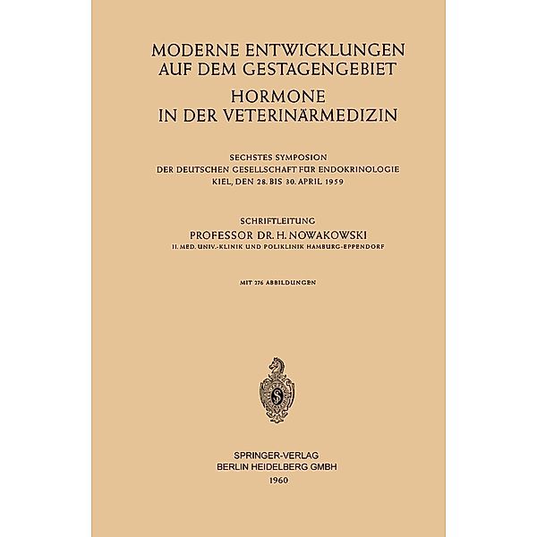 Moderne Entwicklungen auf dem Gestagengebiet / Symposion der Deutschen Gesellschaft für Endokrinologie Bd.1959, Henryk Nowakowski, Kenneth A. Loparo