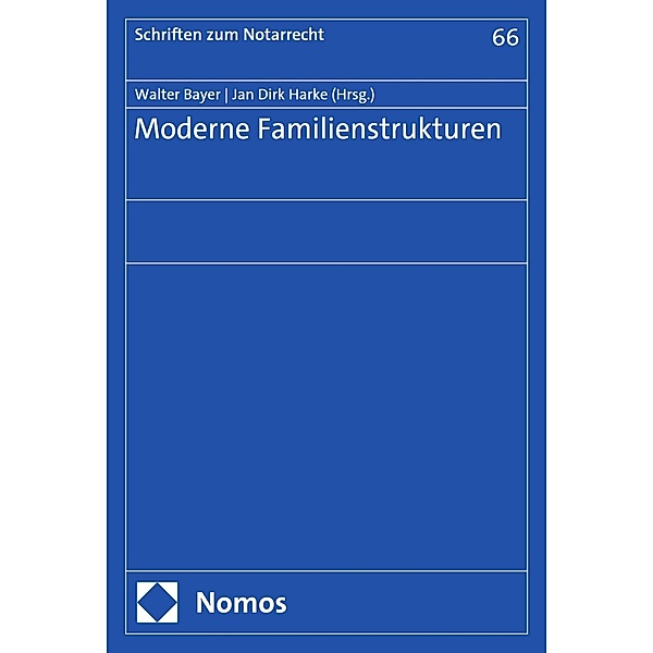 Moderne Familienstrukturen / Schriften zum Notarrecht Bd.66
