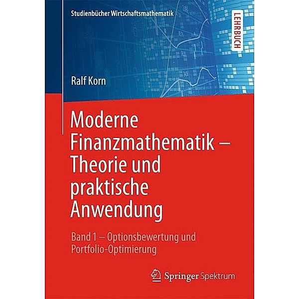 Moderne Finanzmathematik - Theorie und praktische Anwendung.Bd.1, Ralf Korn, Elke Korn