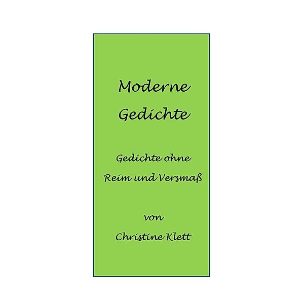 Moderne Gedichte, Christine Klett