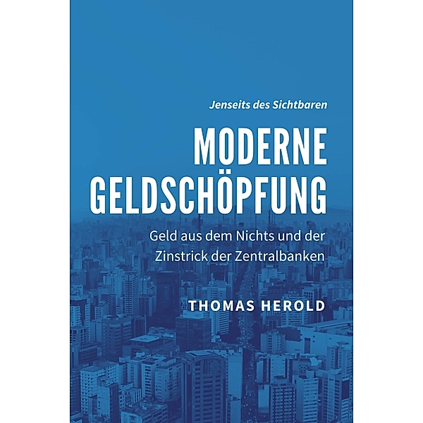 Moderne Geldschöpfung, Thomas Herold