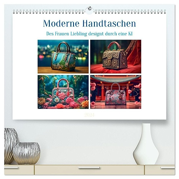 Moderne Handtaschen (hochwertiger Premium Wandkalender 2024 DIN A2 quer), Kunstdruck in Hochglanz, Steffen Gierok-Latniak