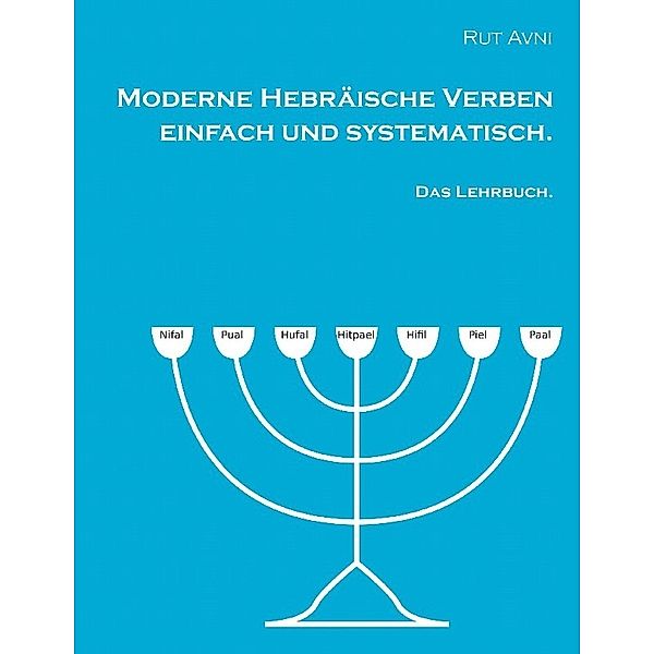 Moderne Hebräische Verben einfach und systematisch, das Lehrbuch, Rut Avni