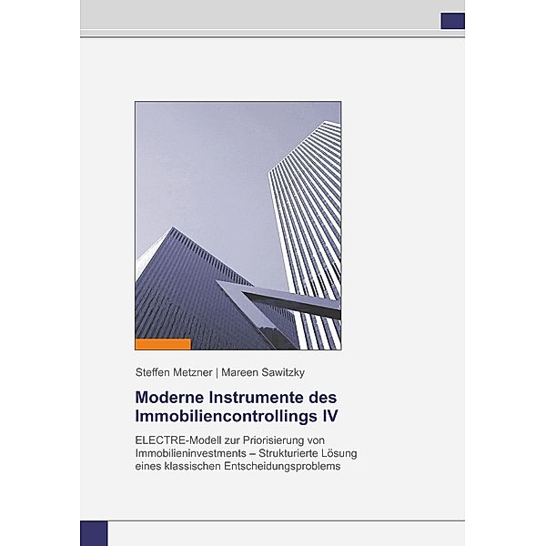 Moderne Instrumente des Immobiliencontrollings IV, Mareen Sawitzky, Steffen Metzner