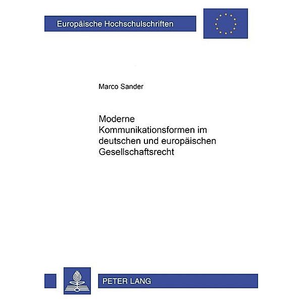 Moderne Kommunikationsformen im deutschen und europäischen Gesellschaftsrecht, Marco Sander