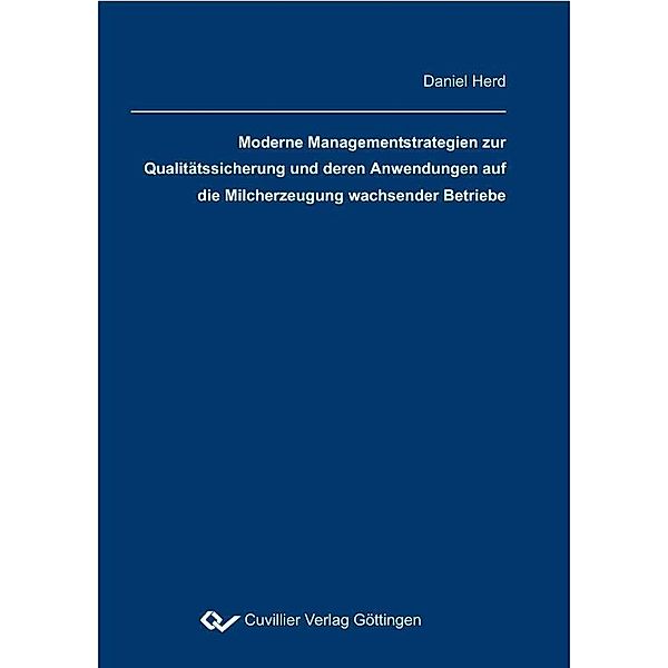 Moderne Managementstrategien zur Qualitätssicherung und deren Anwendung auf die Milcherzeugung wachsender Betriebe