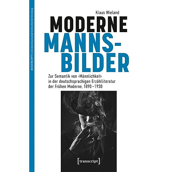 Moderne Mannsbilder / GenderScripts: Literaturwissenschaft & Geschlechterforschung Bd.3, Klaus Wieland