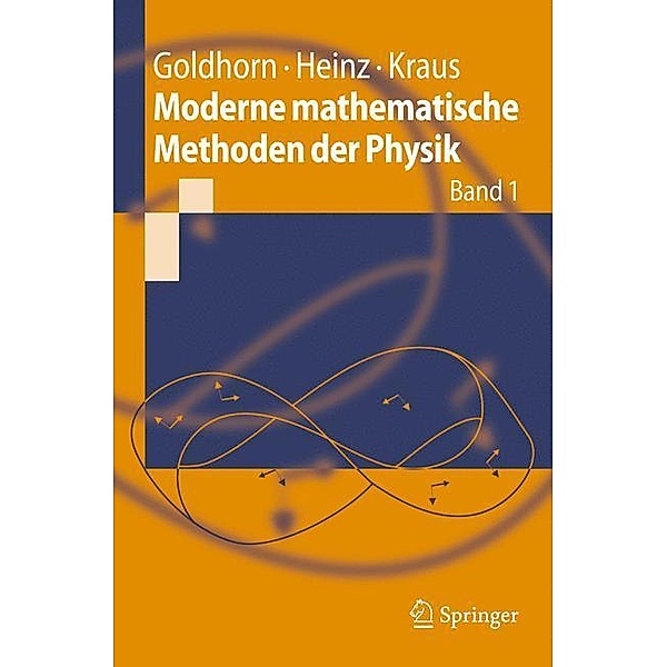 Moderne mathematische Methoden der Physik, Karl-Heinz Goldhorn, Hans-Peter Heinz, Margarita Kraus