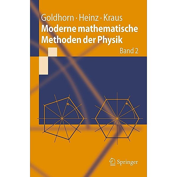 Moderne mathematische Methoden der Physik / Springer-Lehrbuch, Karl-Heinz Goldhorn, Hans-Peter Heinz, Margarita Kraus