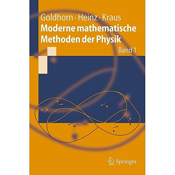 Moderne mathematische Methoden der Physik / Springer-Lehrbuch, Karl-Heinz Goldhorn, Hans-Peter Heinz, Margarita Kraus