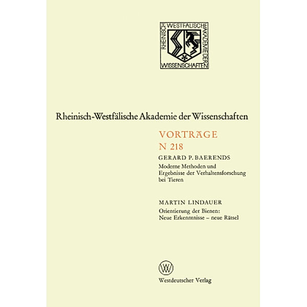 Moderne Methoden und Ergebnisse der Verhaltensforschung bei Tieren. Orientierung der Bienen: Neue Erkenntnisse - neue Rä, Gerard P. Baerends