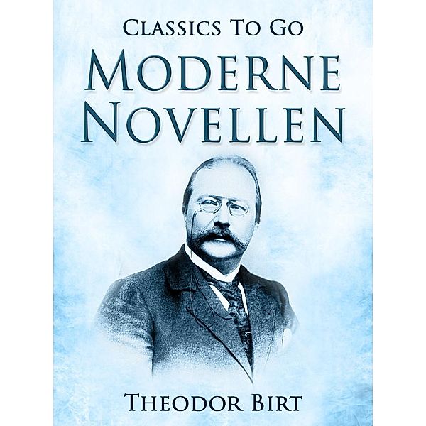 Moderne Novellen, Theodor Birt