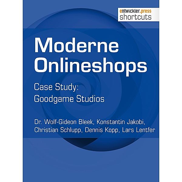 Moderne Onlineshops / shortcuts, Wolf-Gideon Bleek, Konstantin Jakobi, Christian Schlupp, Dennis Kopp, Lars Lentfer