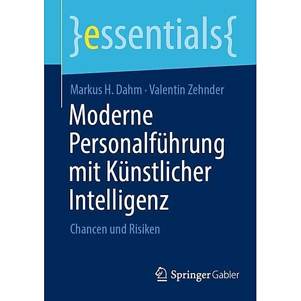 Moderne Personalführung mit Künstlicher Intelligenz, Markus H. Dahm, Valentin Zehnder