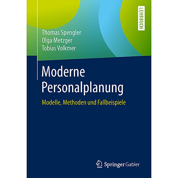 Moderne Personalplanung, Thomas Spengler, Olga Metzger, Tobias Volkmer