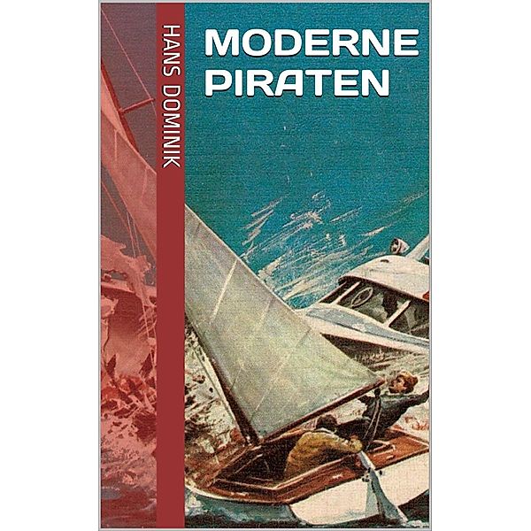 Moderne Piraten, Hans Dominik