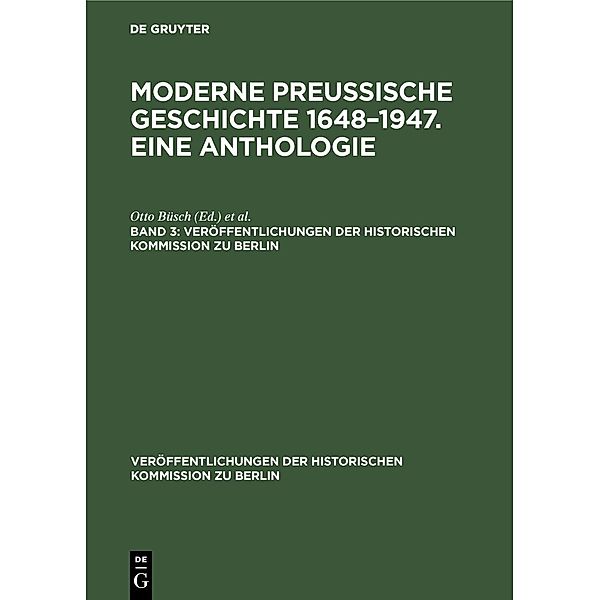 Moderne preussische Geschichte 1648-1947. Eine Anthologie. Band 3 / Veröffentlichungen der Historischen Kommission zu Berlin