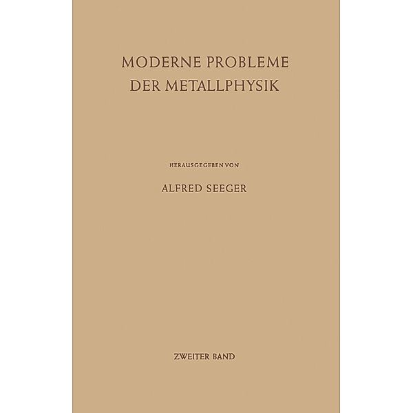 Moderne Probleme der Metallphysik, Alfred Seeger