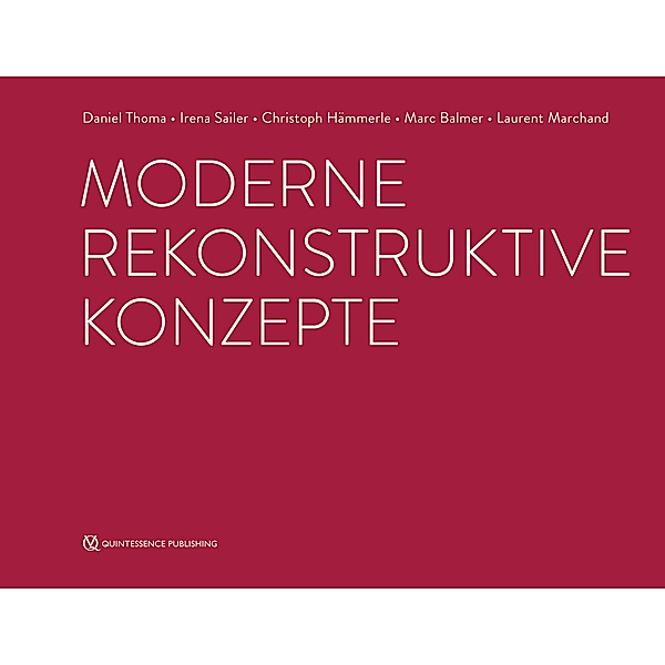 Moderne rekonstruktive Konzepte, Daniel Thoma, Irena Sailer, Christoph Hämmerle, Marc Balmer, Laurent Marchand