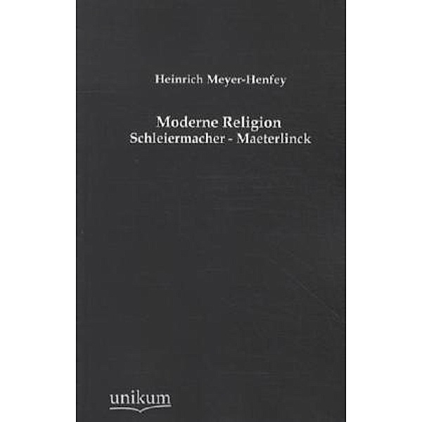 Moderne Religion, Heinrich Meyer-Henfey