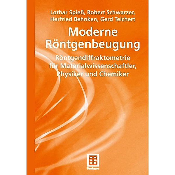 Moderne Röntgenbeugung, Lothar Spieß, Robert Schwarzer, Herfried Behnken, Gerd Teichert