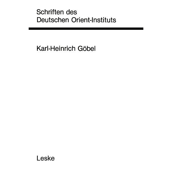 Moderne Schiitische Politik und Staatsidee / Schriften des Deutschen Orient - Instituts, Karl-Heinrich Goebel