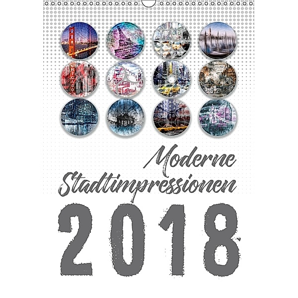 Moderne Stadtimpressionen (Wandkalender 2018 DIN A3 hoch), Melanie Viola