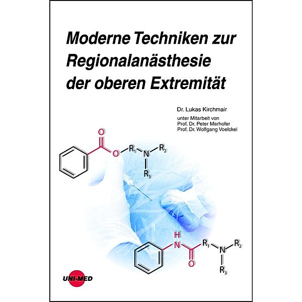 Moderne Techniken zur Regionalanästhesie der oberen Extremität / UNI-MED Science, Lukas Kirchmair