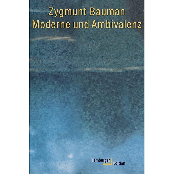 Moderne und Ambivalenz, Zygmunt Bauman