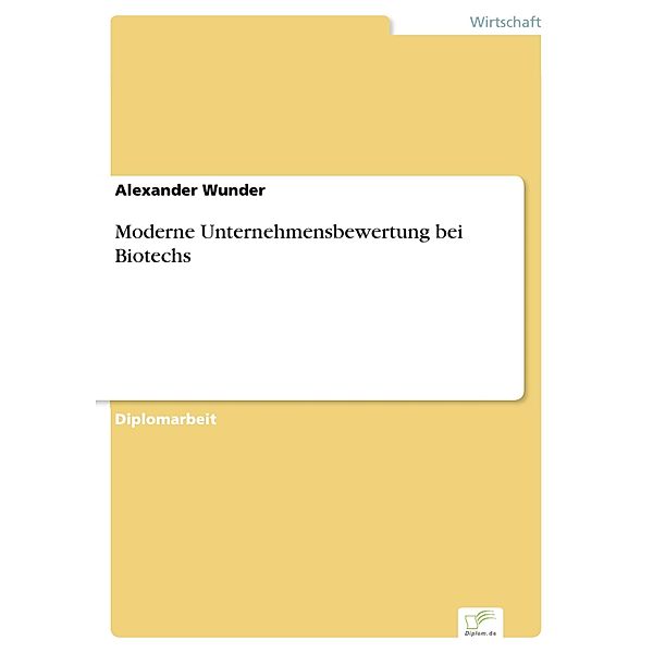 Moderne Unternehmensbewertung bei Biotechs, Alexander Wunder