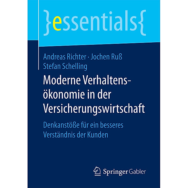 Moderne Verhaltensökonomie in der Versicherungswirtschaft, Andreas Richter, Jochen Russ, Stefan Schelling