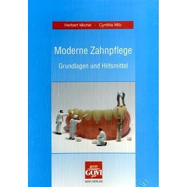 Moderne Zahnpflege, Herbert Michel, Cynthia Milz