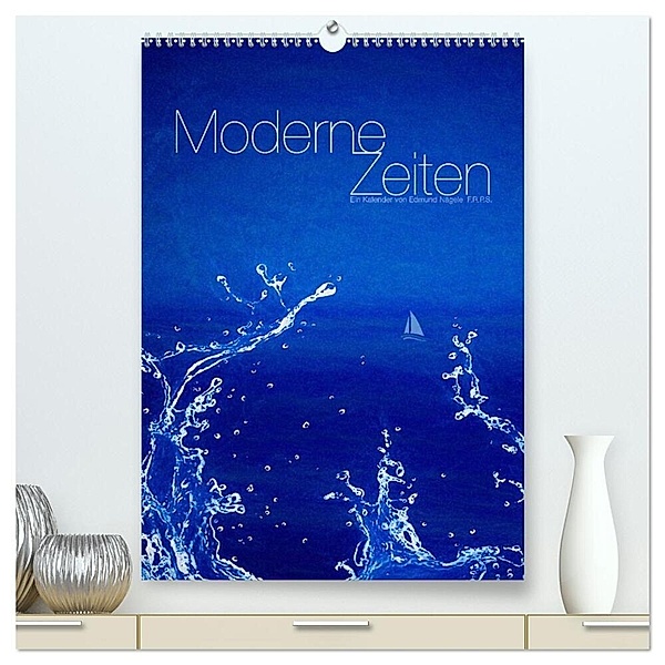 Moderne Zeiten (hochwertiger Premium Wandkalender 2024 DIN A2 hoch), Kunstdruck in Hochglanz, Edmund Nägele F.R.P.S.