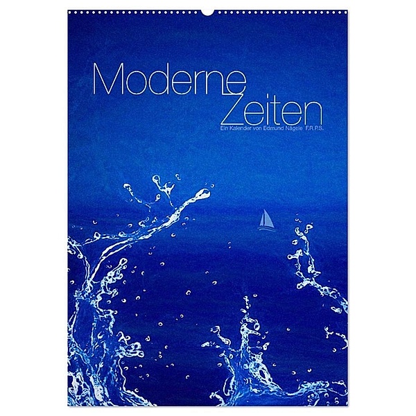 Moderne Zeiten (Wandkalender 2024 DIN A2 hoch), CALVENDO Monatskalender, Edmund Nägele F.R.P.S.