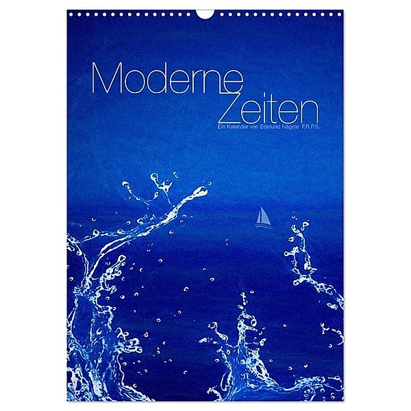 Moderne Zeiten (Wandkalender 2024 DIN A3 hoch), CALVENDO Monatskalender, Edmund Nägele F.R.P.S.