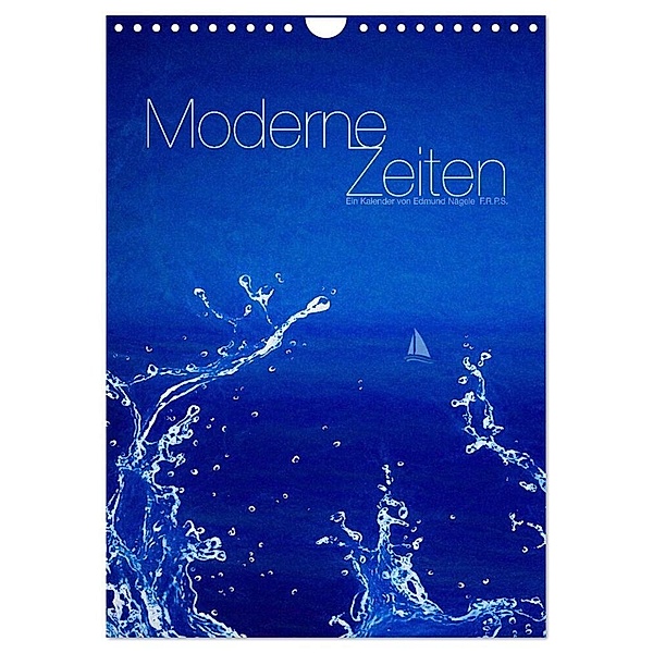 Moderne Zeiten (Wandkalender 2024 DIN A4 hoch), CALVENDO Monatskalender, Edmund Nägele F.R.P.S.