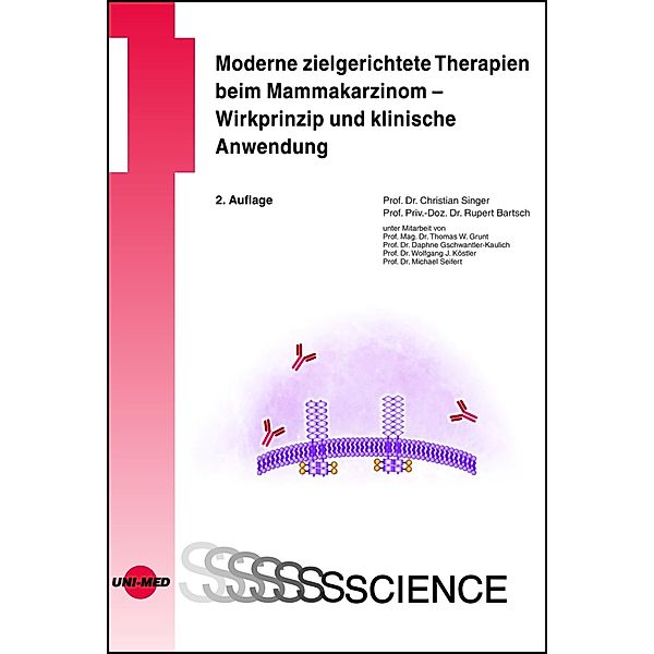 Moderne zielgerichtete Therapien beim Mammakarzinom - Wirkprinzip und klinische Anwendung / UNI-MED Science, Christian Singer, Rupert Bartsch