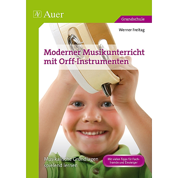 Moderner Musikunterricht mit Orff-Instrumenten, Werner Freitag