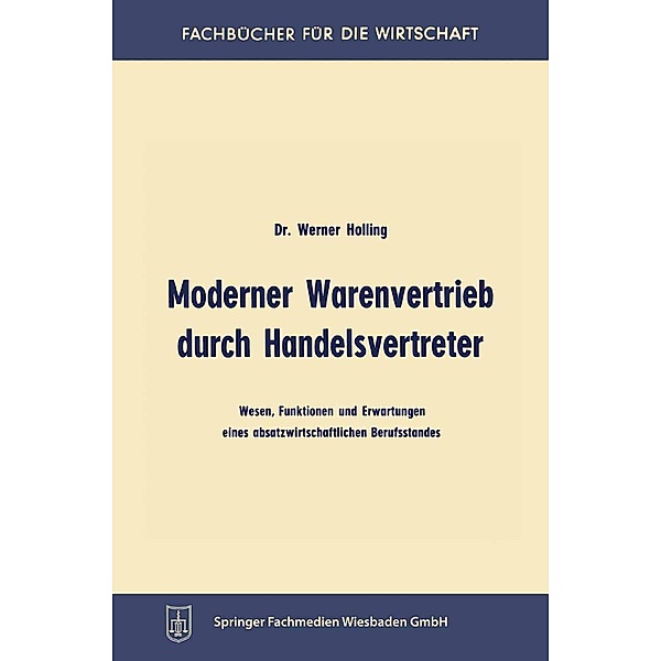 Moderner Warenvertrieb durch Handelsvertreter / Fachbücher für die Wirtschaft, Werner Holling