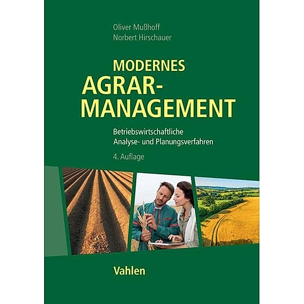 Modernes Agrarmanagement, Oliver Mußhoff, Norbert Hirschauer