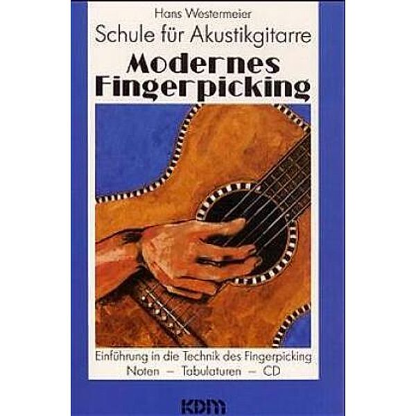 Modernes Fingerpicking, Schule für Akustikgitarre: Bd.1 Einführung in die Technik des Fingerpicking, m. CD-Audio, Hans Westermeier