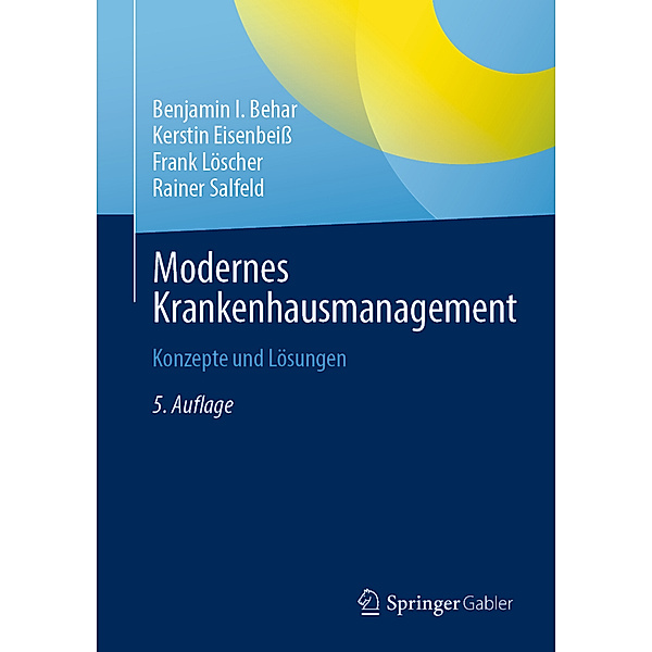 Modernes Krankenhausmanagement, Benjamin I. Behar, Kerstin Eisenbeiß, Frank Löscher, Rainer Salfeld