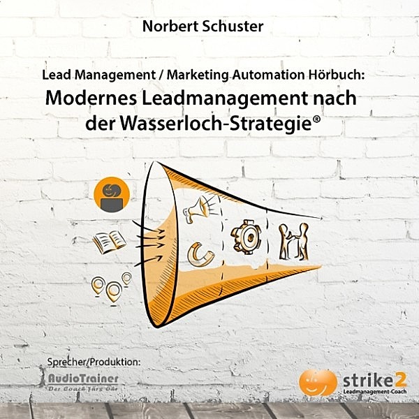 Modernes Lead Management nach der Wasserloch-Strategie, Norbert Schuster