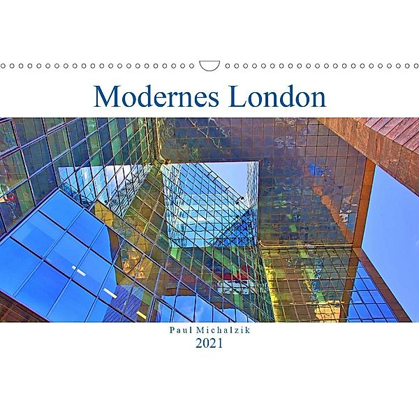 Modernes London (Wandkalender 2021 DIN A3 quer), Paul Michalzik