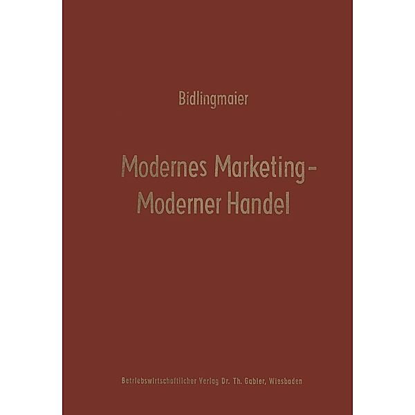 Modernes Marketing - Moderner Handel / Studienreihe Betrieb und Markt